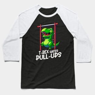 T-Rex Hates Pull-Ups Baseball T-Shirt